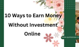 10 Ways to Earn Money Online Without Investment