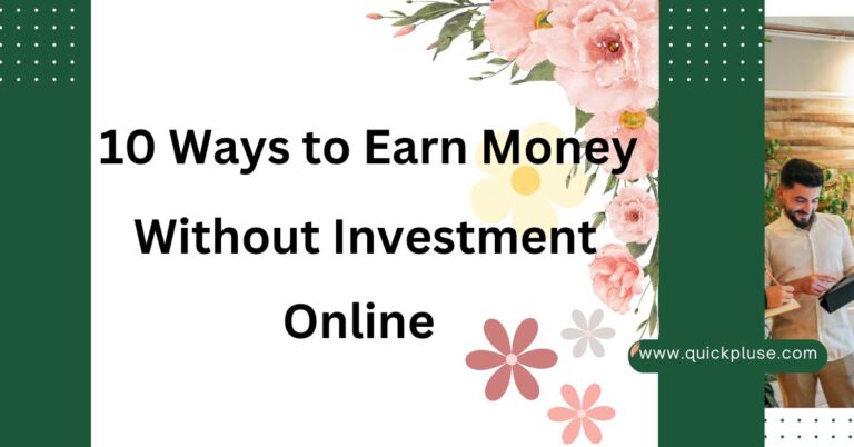 Read more about the article 10 Ways to Earn Money Online Without Investment