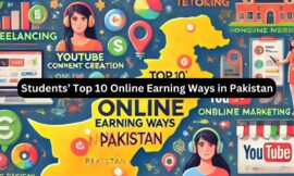 Students’ Top 10 Online Earning Ways in Pakistan