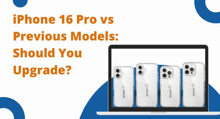 Read more about the article iPhone 16 Pro vs Previous Models: Should You Upgrade?